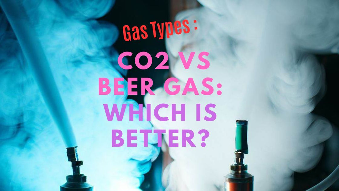 Gas Types | CO2 vs Beer Gas: Which is Better?
